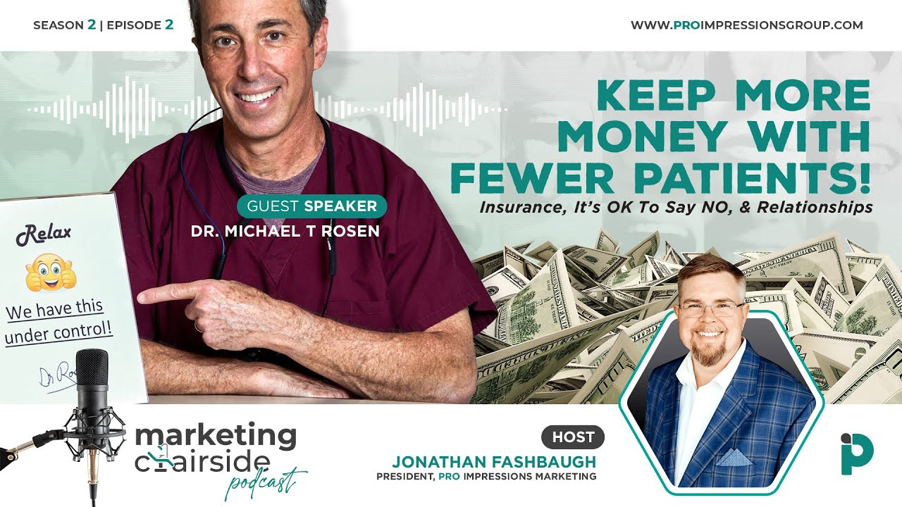 Keep More Money with Fewer Dental Patients: Insurance, It's OK To Say NO, and Relationships